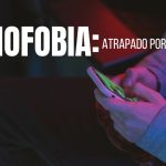 Nomofobia: atrapados por la pantalla